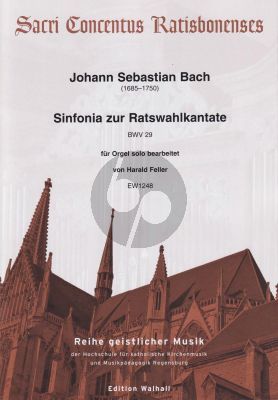 J.S. Bach Sinfonia zur Ratswahlkantate „Wir danken dir, Gott“ BWV 29 für Orgel Solo (Bearbeitet von Harald Feller)