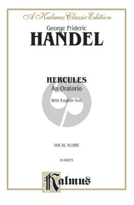 Handel Hercules (1745) Bass Voice, Mezzo-Soprano, Soprano, Tenor, Alto, SATB and Piano Vocal Score (A Musical Drama in 3 Acts)