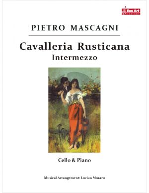 Mascagni Intermezzo (Cavalleria Rusticana) for Cello and Piano (Score and Part) (Arrangement by Lucian Moraru)