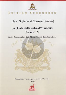 Cousser La Cicala della cetra D'Eunomio Suite No.5 2 Oboes-Bassoon-Strings-Bc (Score/Parts) (Michael Robertson)