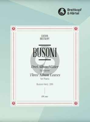 Busoni 3 Album Leaves K 289 Piano solo (3 Albumblatter)