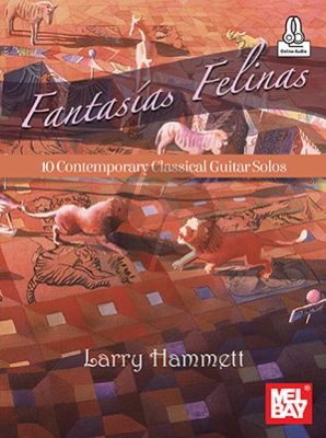 Hammett Fantasias Felinas for Guitar (10 Contempoary Classical Solos) (Book with Audio online)