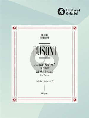 Busoni To the Youth K 254 Vol.4 Piano solo (Introduzione, Capriccio ed Epilogo) (An die Jugend)