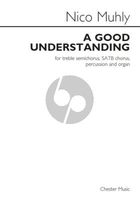 Muhly A Good Understanding Treble Semichorus, SATB, Percussion and Organ (Score)