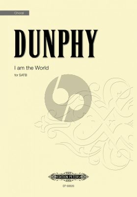 Dunphy I am the World SATB