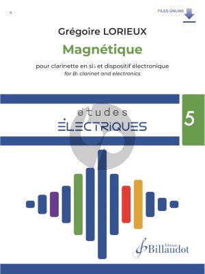 Lorieux Magnétique for Clarinet and Electronics (Book with Audio online)