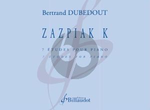 Dubedout Zazpiak K pour Piano (7 Etudes)