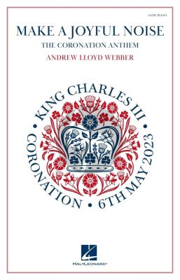 Lloyd Webber Make a Joyful Noise (The Coronation Anthem) SATB and Piano