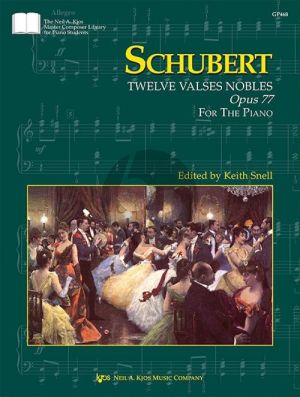 Schubert 12 Valses Nobles Op. 77 for Piano (edited by Keith Snell)