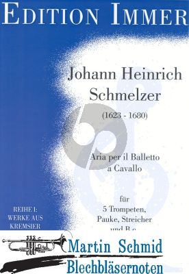 Schmelzer Aria per il Balletto a Cavallo fur 5 Trompeten, Pauken, Streicher und Bc Partitur und Stimmen