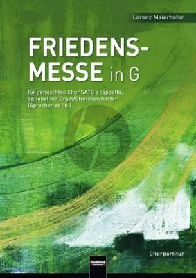 Maierhofer Friedensmesse in G fur 4-stimmig Chor, a Cappella, mit Tasteninstrumenten, mit Instrumentalbegleitung Chor Partitur