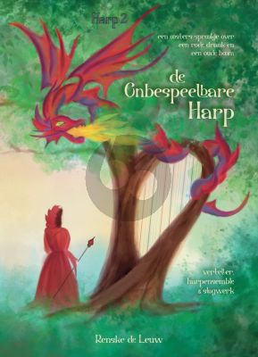 Leuw De Onbespeelbare Harp voor Harp Ensemble Harp 2 Partij (Oosters sprookje voor verteller, harpensemble en slagwerk, met prachtige illustraties gemaakt door Renske de Leuw)