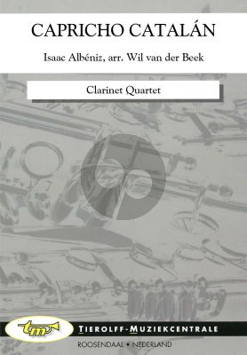 Albeniz Capricho Catalan for Clarinet Quartet for 3 Clarinets in Bb and Bb Bass Clarinet Score and Parts (Arranged by Wil van der Beek)