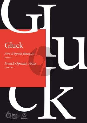 Gluck French Operatic Arias for Soprano and Piano (arr. Benoît Dratwicki, Heinz Moehn, Konrad Rötscher, Hans Schellevis and Michael Töpel)