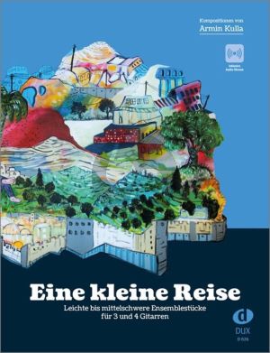 Kulla Eine kleine Reise für 3 und 4 Gitarren (Leichte bis mittelschwere Ensemblestücke) (Buch mit Audio online)