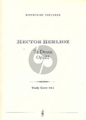 Berlioz Te Deum Op.22 SATB and Orchestra Study Score