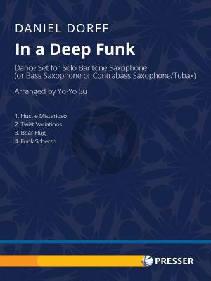 Dorff In A Deep Funk Dance Set for Unaccompanied Baritone Saxophone (or Contrabass/Tubax) (transcr. by Yo-Yo Su)