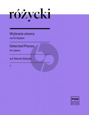 Rozycki Selected Pieces vol. 1 Piano solo (edited by Marek Szlezer)