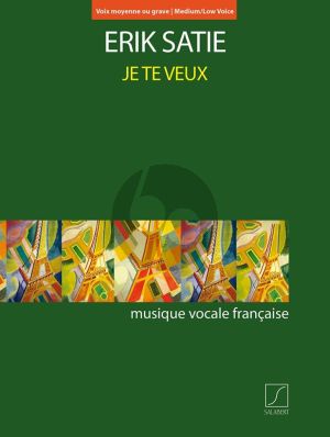 Satie Je te Veux Medium/Low Voice and Piano (Cafe Chantee) (1902)