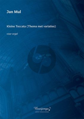 Mul Kleine Toccata (Thema met variaties) Orgel