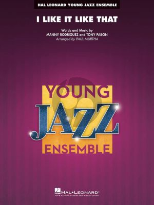 Rodriguez Pabon I Like It Like That - Series Young Jazz Ensemble Series Score and Parts (Arranged by Paul Murtha)