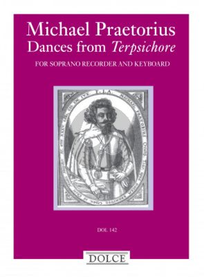 Praetorius Dances from Terpsichore Descant Recorder and Keyboard (edited by Bernhard Thomas)