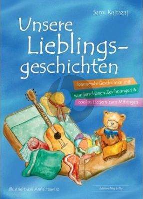 Unsere Lieblingsgeschichten (Spannende Geschichten mit wunderschönen Zeichnungen & coolen Liedern zum Mitsingen)