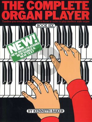 Baker Complete Organ Player Vol.6 Revised Edition (New Registrations, New Songs and New Text)