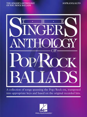 The Singer's Anthology of Pop/Rock Ballads Soprano/Alto Edition