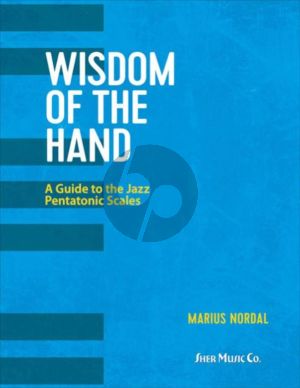 Nordal Wisdom of the Hand - A Guide to the Jazz Pentatonic Scales