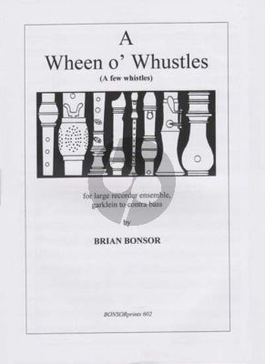 Bonsor Wheen o' Whustles Recorders Garklein/SSo/ASS(S)ATBGbCb Score and Parts
