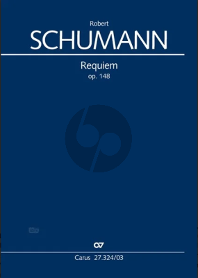 Schumann Requiem Op.148 Des-dur Soli [SATB]-Choir [SATB] and Chamber Orchestra (Vocal Score (lat.) (arr. Urs Stäuble)