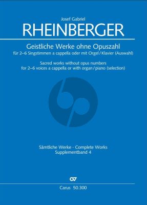 Rheinberger Geistliche Chorwerke ohne Opuszahl SATB, teilw. Orgel/Pianoforte (Barbara Mohn)