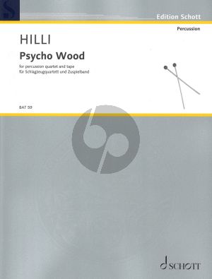 Hilli Psycho Wood for Percussion Quartet (amplified) and Tape (Score and Parts) (With Online Audio)