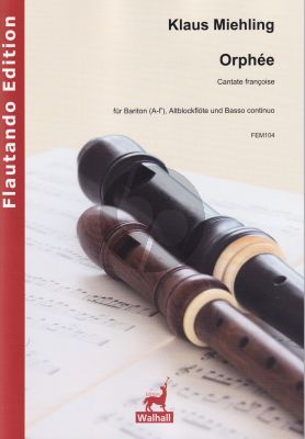 Miehling Orphee Op.25 for Baritone (A-f’), Treble Recorder and Bc (Score and Parts)