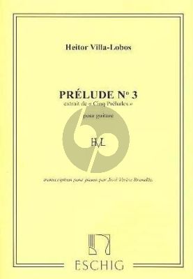 Villa-Loboes Prelude No.3 from 5 Preludes for Guitar arranged for Piano Solo (Arranged by José Vieira Brandao)
