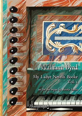 My Ladye Nevells Booke Vol.1 for Organ (Selected and set for the organ by Reitze Smits)