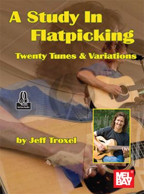 Troxel A Study in Flatpicking Guitar (Twenty Tunes & Variations) (Book with Audio online)