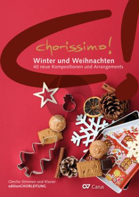 Chorissimo! Winter und Weihnachten 1-3 stg Kinder-/Jugendchor, Pfte, [Melodieinstr] (40 neue Kompositionen und Arrangements) (Chorbuch, editionCHORLEITUNG, mit Instrumentalstimmen)