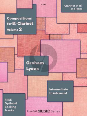 Lyons Compositions for Clarinet in Bb Vol.2 for Clarinet and Piano (Grades 5 – 8)