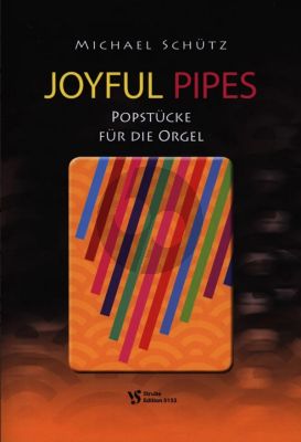 Schutz Joyful Pipes - Popstucke fur die Orgel