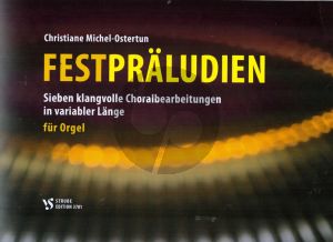 Michel-Ostertun Festpräludien für Orgel (Sieben klangvolle Choralbearbeitungen in variabler Länge)