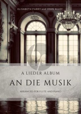 An die Musik for Flute and Piano (A Lieder Collection) (arr. Elisabeth Parry and John Alley)