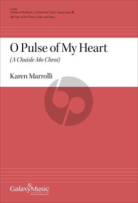 Marrolli O Pulse of My Heart (A Chuisle Mo Chroí) for Alto Solo, SSAA Chorus, Violin and Piano