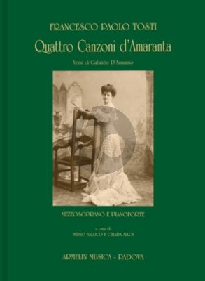 Tosti Quattro Canzoni d'Amaranta for Medium Voice and Piano (Versi di Gabriele d'Annunzio)