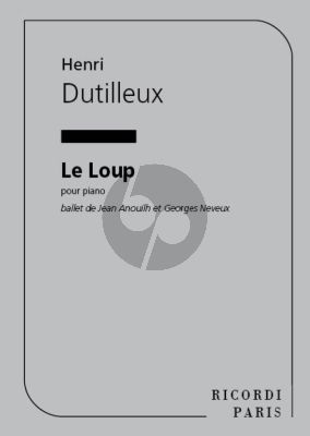 Dutilleux Le Loup Piano (Ballet De Jean Anouilh et Georges Neveux)