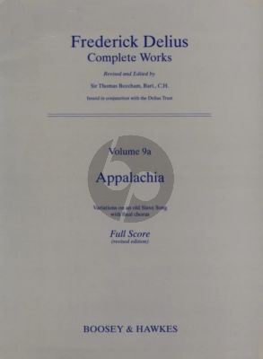 Delius Appalachia - Variations on an old Slave Song for Baritone, Mixed Choir (SATB) and Orchestra (Full Score) (edited Thomas Beecham)