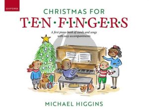 Higgins Christmas for Ten Fingers Piano (A first piano book of easy carols and songs with easy accompaniments)