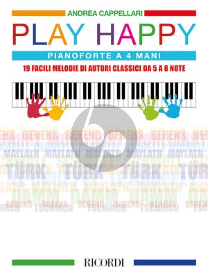 Play Happy for Piano 4 Hds. (19 facili melodie di autori classici da 5 a 8 note) (arr. Andrea Cappellari)