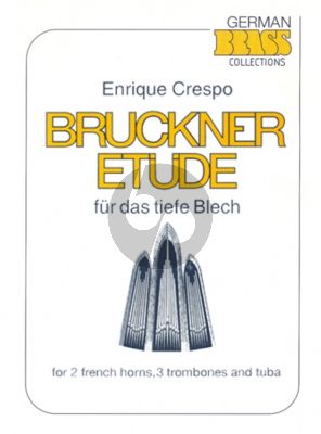 Crespo Bruckner Etude fur das Tiefen Blech -Sextett für 2 Hörner, 3 Posaunen und Tuba Partitur und Stimmen